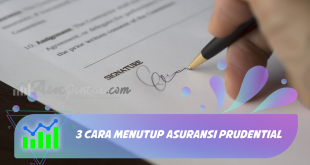 3 Cara Menutup Asuransi Prudential