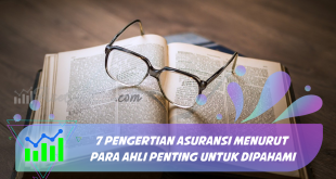 7 Pengertian Asuransi Menurut Para Ahli yang Penting Untuk Dipahami