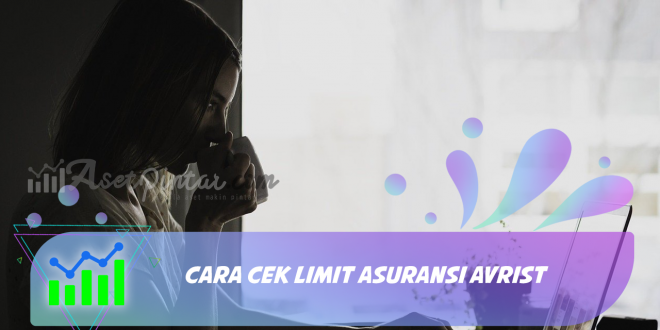 Cara Cek Limit Asuransi Avrist