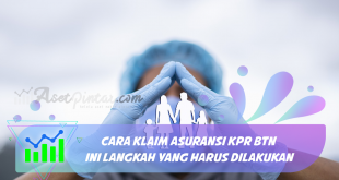 Cara Klaim Asuransi KPR BTN, Ini Langkah yang Harus Dilakukan