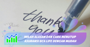 Inilah Alasan dan Cara Menutup Asuransi BCA Life Dengan Mudah