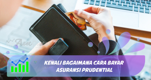 Kenali Bagaimana Cara Bayar Asuransi Prudential