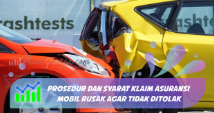 Prosedur Dan Syarat Klaim Asuransi Mobil Rusak Agar Tidak Ditolak