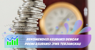 Rekomendasi Asuransi dengan Premi Asuransi Jiwa Terjangkau