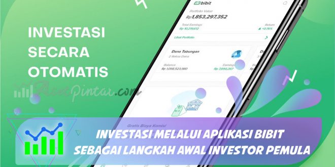 Investasi Melalui Aplikasi Bibit Sebagai Langkah Awal Investor Pemula