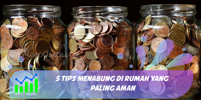 5 Tips Menabung Di Rumah yang Paling Aman