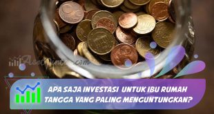 Apa Saja Investasi Untuk ibu Rumah Tangga yang Paling Menguntungkan?