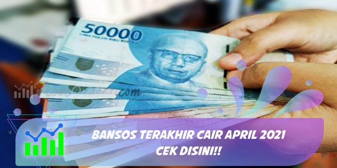 Bansos terakhir cair bulan april 300 rb cek disini