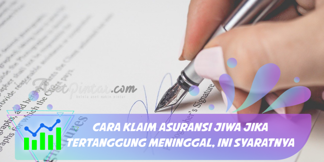 Cara Klaim Asuransi Jiwa Jika Tertanggung Meninggal, Begini Syaratnya