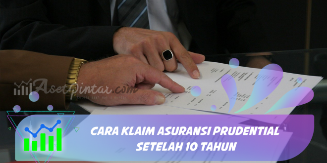 Cara Klaim Asuransi Prudential Setelah 10 Tahun