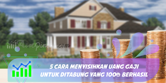 Cara Menabung Untuk Beli Rumah, Harus Baca Nih!