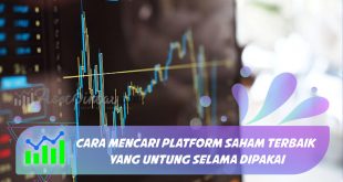 Cara Mencari Platform Saham Terbaik yang Untung Selama Dipakai