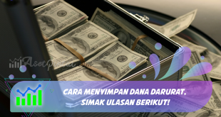 Cara Menyimpan Dana Darurat, Simak Ulasan Berikut!