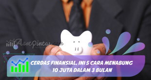 Cerdas Finansial, 5 Cara Menabung 10 Juta Dalam 3 Bulan