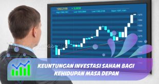 Keuntungan Investasi Saham Bagi Kehidupan Masa Depan