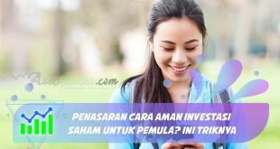 Penasaran Cara Aman Investasi Saham untuk Pemula? ini Triknya