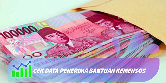 Cek Data Penerima Bantuan Sosial Kemensos di sini