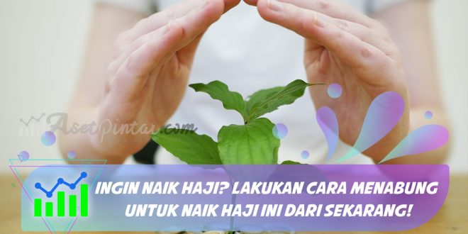 Cara Menabung Untuk Naik Haji