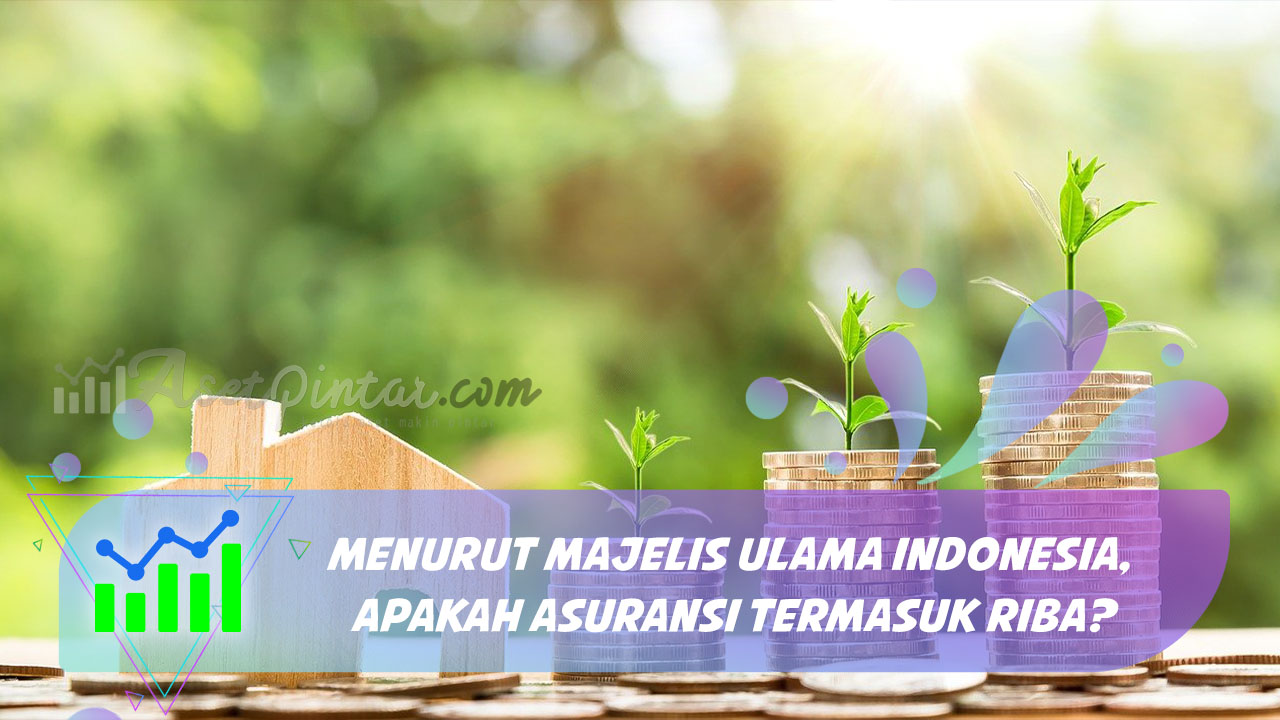 Menurut Majelis Ulama Indonesia, Apakah Asuransi Termasuk Riba
