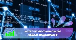 Keuntungan Saham Online Sangat Menggiurkan Menjamin Investasi Jangka Panjang