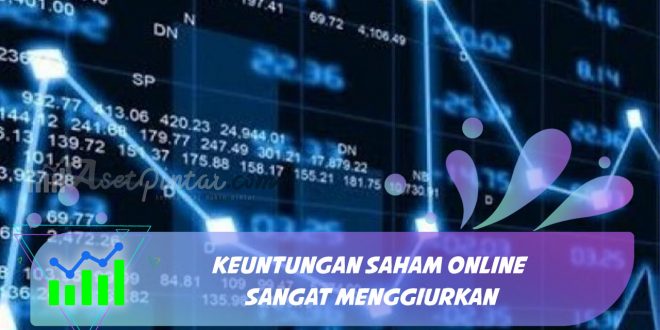 Keuntungan Saham Online Sangat Menggiurkan Menjamin Investasi Jangka Panjang