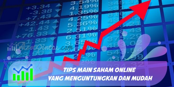 Tips Main Saham Online yang Menguntungkan dan Mudah