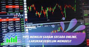 Tips Memilih Saham Secara Online, Lakukan Sebelum Membeli!