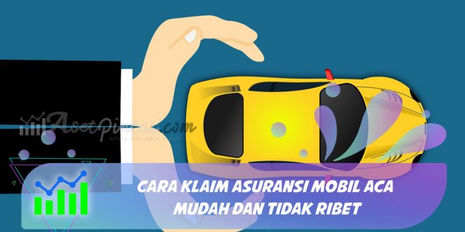 cara klaim asuransi mobil aca