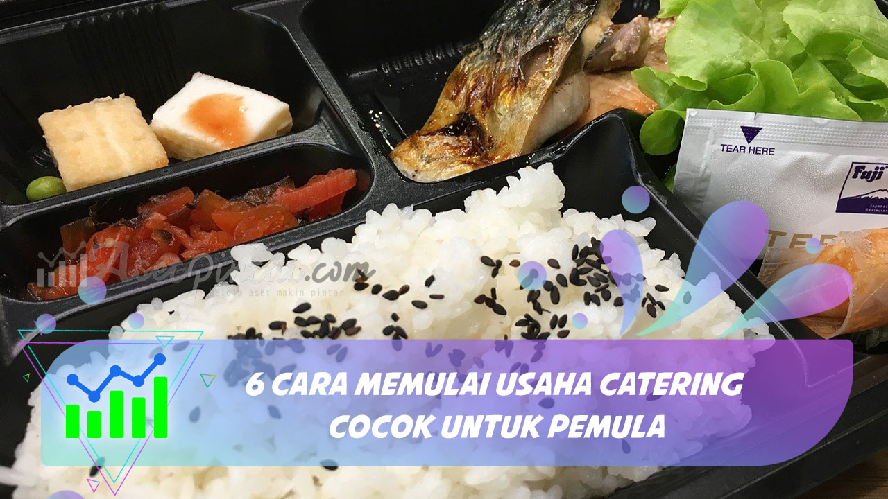 6 Cara Memulai Usaha Catering Cocok Untuk Pemula Asetpintar Com<script async src=