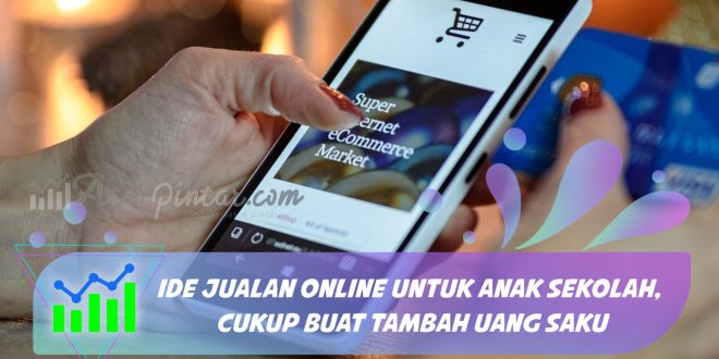 ide jualan online untuk anak sekolah