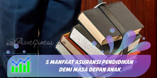 manfaat asuransi pendidikan