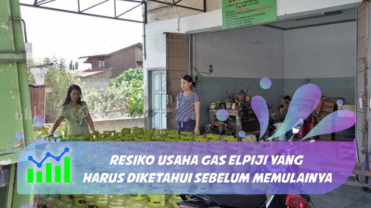 Resiko Usaha Gas Elpiji yang Harus Diketahui Sebelum
