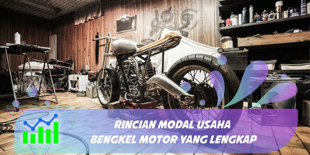  Rincian  Modal  Usaha  Bengkel Motor yang Lengkap 