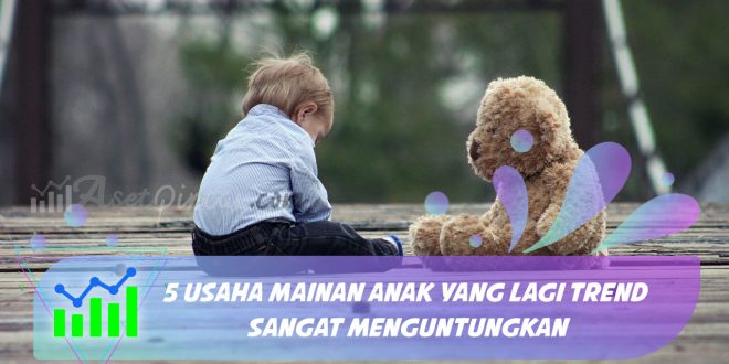 usaha mainan anak yang lagi trend