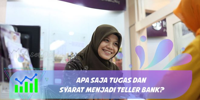 Syarat Menjadi Teller Bank