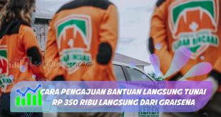 cara pengajuan Bantuan Langsung Tunai Rp 350 Ribu langsung dari GRAISENA