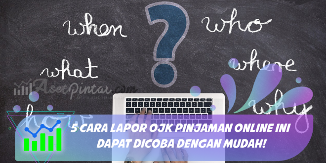 Cara Lapor OJK Pinjaman Online