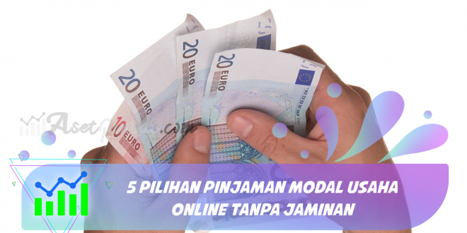 5 Pilihan Pinjaman Modal Usaha Online Tanpa Jaminan