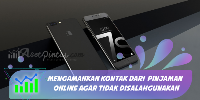 Cara Mengamankan Kontak dari Pinjaman Online agar Tidak Disalahgunakan