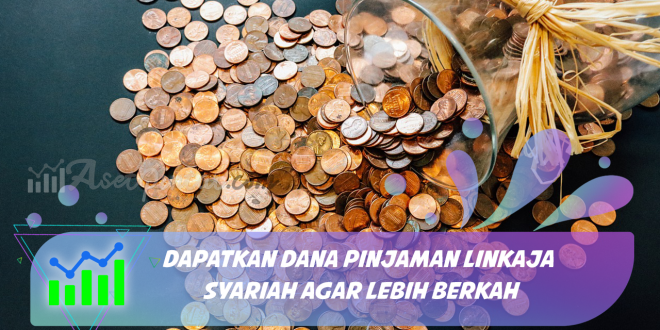 Dapatkan Dana Pinjaman LinkAja Syariah Agar Lebih Berkah