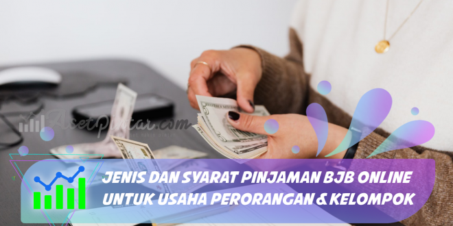 Jenis dan Syarat Pinjaman BJB Online untuk Usaha Perorangan atau Kelompok