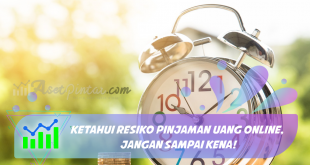 Ketahui Resiko Pinjaman Uang Online, Jangan Sampai Kena!