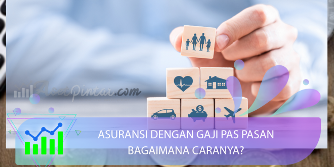 asuransi dengan gaji pas pasan