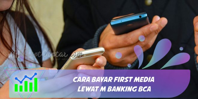 cara bayar first media lewat m banking bca