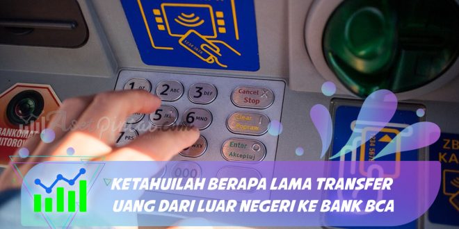 berapa lama transfer uang dari luar negeri ke bank bca