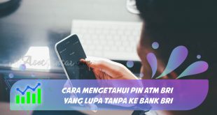 cara mengetahui pin atm bri yang lupa tanpa ke bank