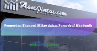 Pengertian Ekonomi Mikro dalam Perspektif Akademik